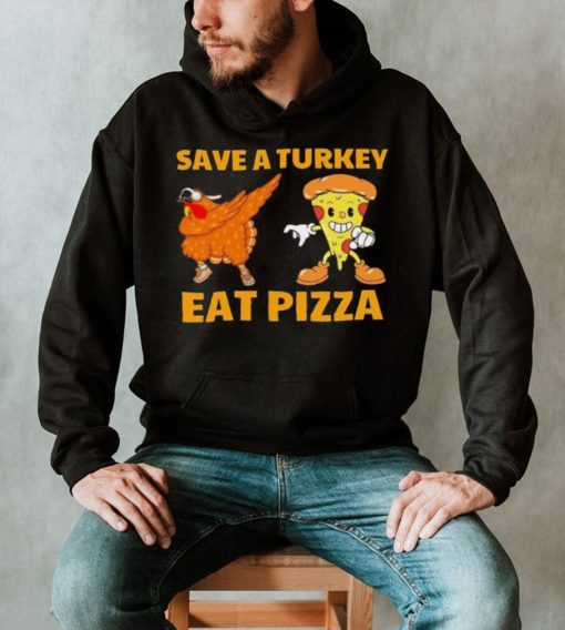 Save A Turkey Eat Pizza Dabbing Thanksgiving Shirt