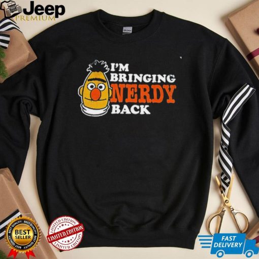 Sesame Street Bert I’m bringing nerdy back art shirt