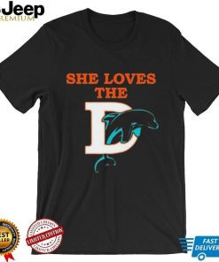 She Loves The Miami Dolphins Shirt