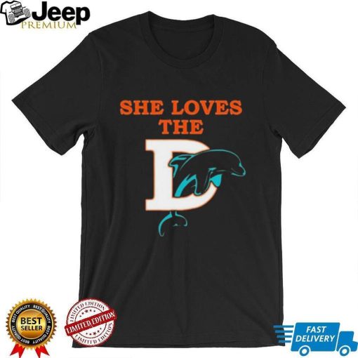 She Loves The Miami Dolphins Shirt