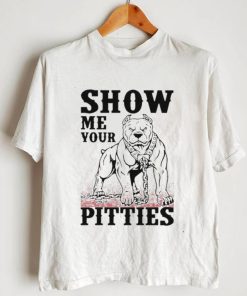 Show me your pitties shirt0