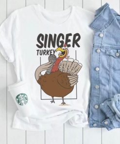 Singer Turkey Thanksgiving Shirt