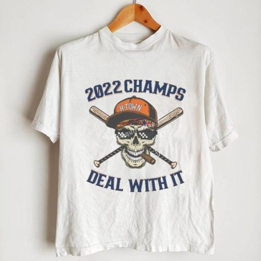 Skull Houston Astros H Town 2022 World Champs Deal With It Shirt