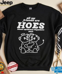 Smile cult all my friends are hoes cute shirt