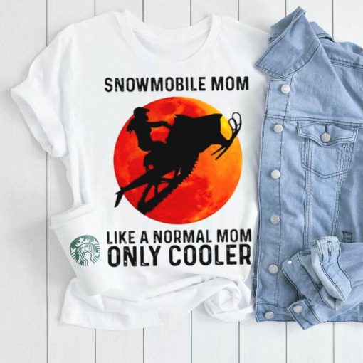 Snowmobile Mom Like A Normal Mom Only Cooler Blood Moon Shirt