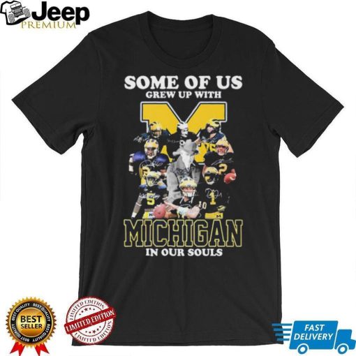 Some Of Us Grew Up With Michigan Signature Shirt