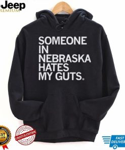 Someone Hates My Guts Nebraska Shirt