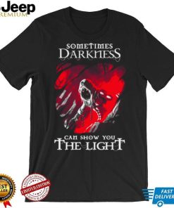 Sometimes Darkness Can Show You The Light Disturbed shirt
