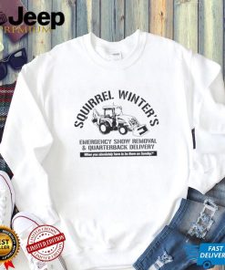 Squirrel Winter’s Emergency Snow Removal And Quarterback Delivery Shirt