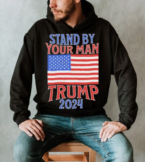 Stand By Your Man Trump 2024 American Flag Shirt