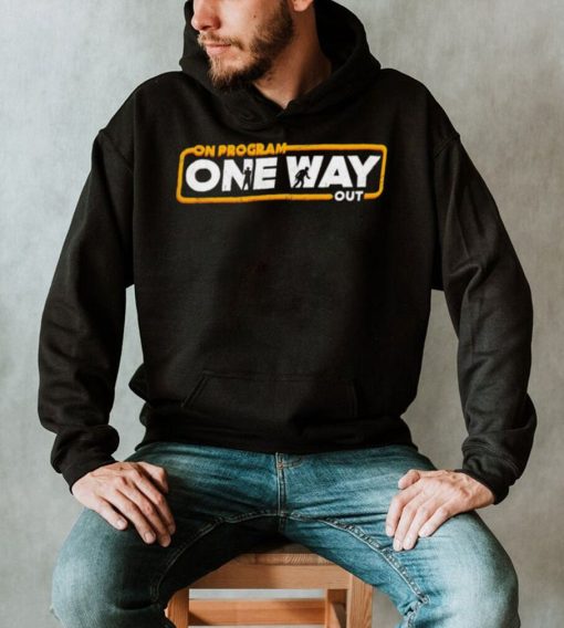 Star Wars On Program One Way out logo shirt