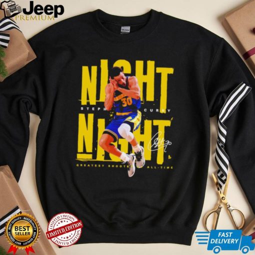 Stephen Curry Night Night greatest shooter of all time signature shirt