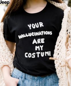 Steve Silberman your Hallucinations are my costume 2022 shirt