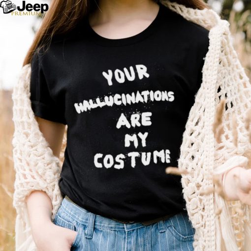 Steve Silberman your Hallucinations are my costume 2022 shirt