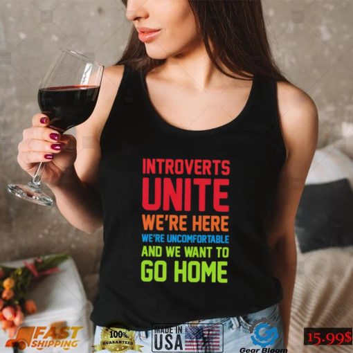 Steven Strogatz introverts Unite were here were uncomfortable and we want to go home retro shirt0