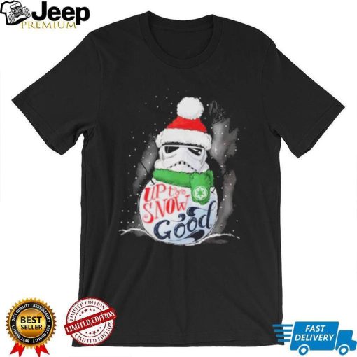 Stormtrooper Up To Snow Good Funny Christmas Shirt