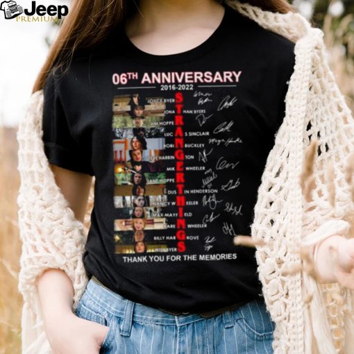 Stranger Things 06th Anniversary 2016 2022 Thank You For The Memories Signatures shirt