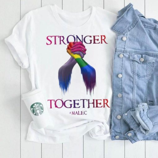 Stronger Together Malec Shadowhunters Lgbtq Shirt