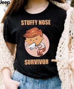 Stuffy nose survivor funny art shirt