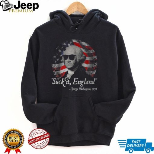 Suck It England Funny 4th of July George Washington 1776 Best T Shirt