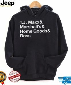 T.J. Maxx and Marshall’s and Home Goods and Ross shirt