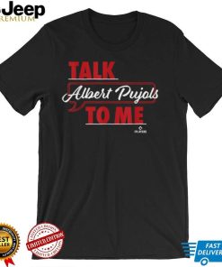 Talk To Me Albert Pujols T Shirt0