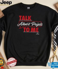 Talk To Me Albert Pujols T Shirt2