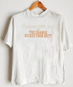 Tennessee Volunteers 3 16 Say The Orange Kicked Your Butt Shirt