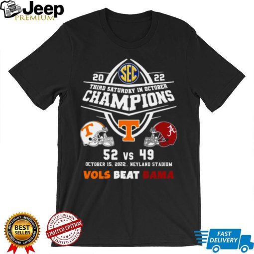 Tennessee Volunteers Vs Alabama Crimson Tide 52 49 2022 Third Saturday In October Champions Vols Beat Bama Men’s Shirt