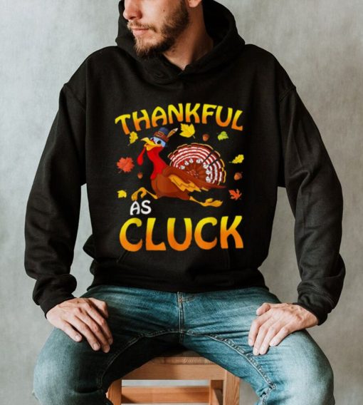 Thankful As Cluck Turkey Thanksgiving Day Unisex Sweatshirt