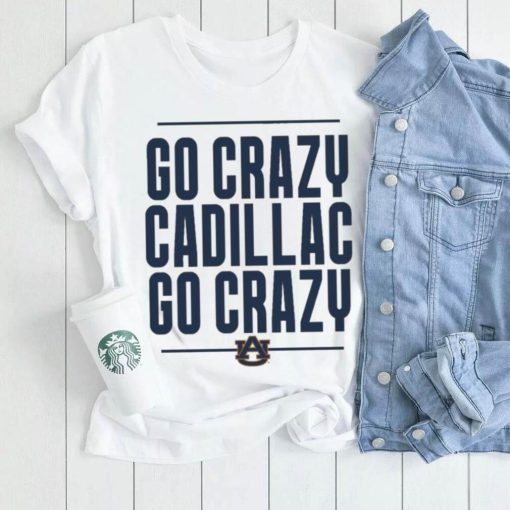 The Go Crazy Cadillac Auburn Tigers Shirt