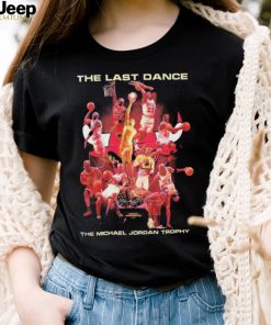 The Last Dance The Michael Jordan Trophy T Shirt