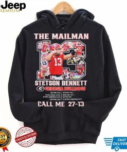 The Mailman 13 Stetson Bennett Georgia Bulldogs Call Me 27 13 Shirt