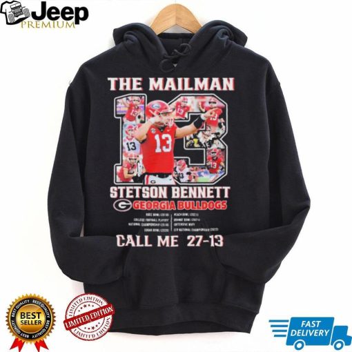 The Mailman 13 Stetson Bennett Georgia Bulldogs Call Me 27 13 Shirt