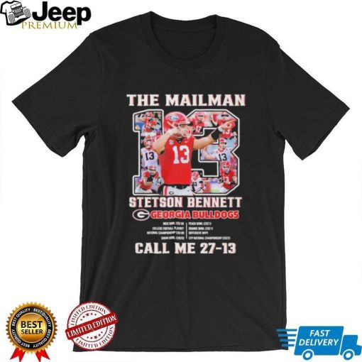 The Mailman Stetson Bennett Georgia Bulldogs Call Me 27 13 T Shirt