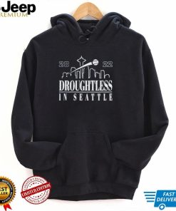 The Mariners 2022 Droughtless In Seattle T Shirt0