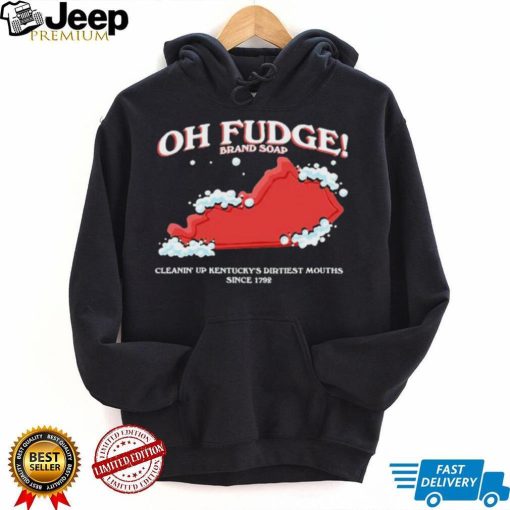 The Oh Fudge Soap Brand Shirt