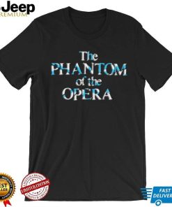 The Phantom of the opera 2022 shirt