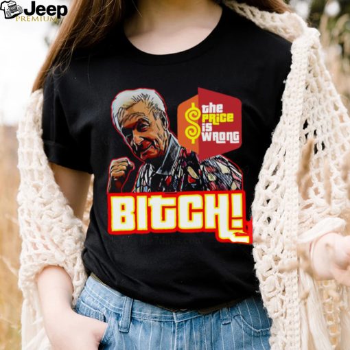 The Price Is Wrong Bitch Happy Gilmore Bob Barker Shirt