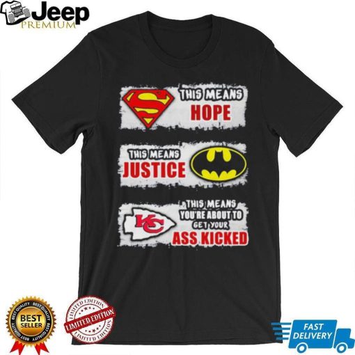 Thí Means Hope This Means Justice This Means You’re About To Get Your As Kickes Shirt