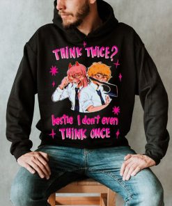 Think twice bestie I dont even think once T shirt