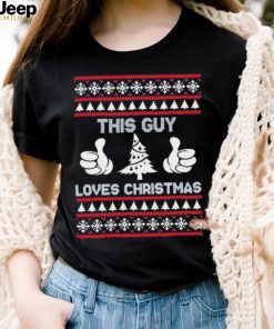 This Guy Loves Christmas Ugly Christmas Sweater Shirt