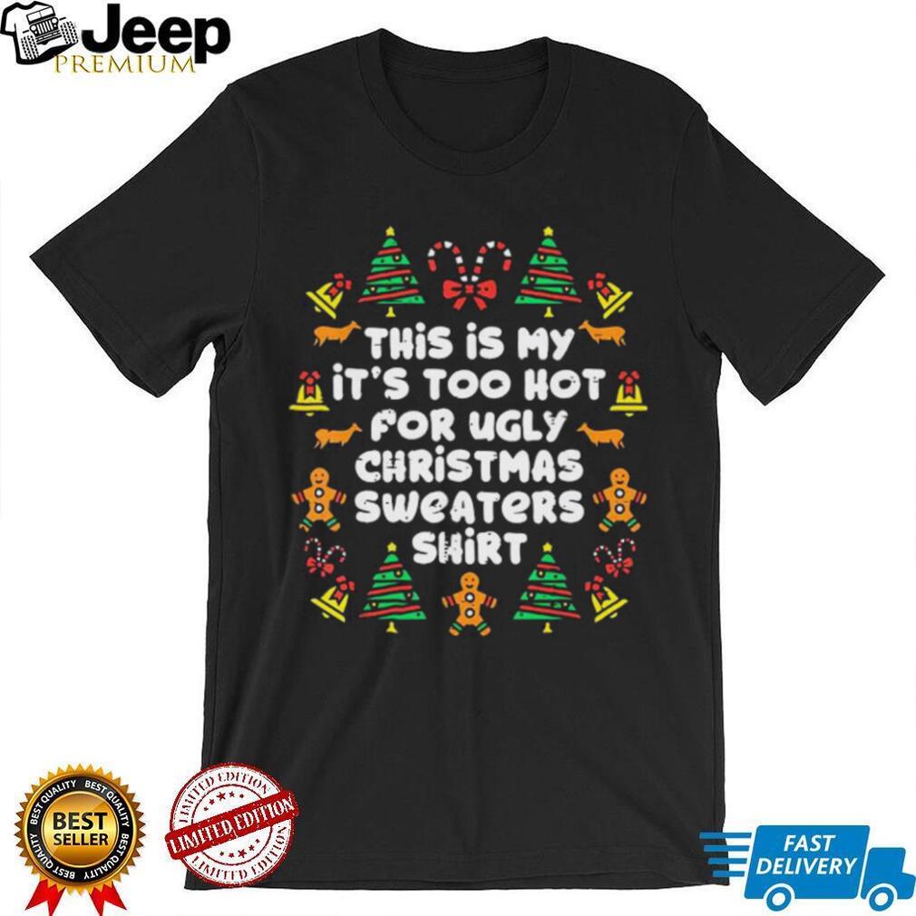 This Is My It’s Too Hot For Ugly Xmas Sweater Shirt Westie Christmas Tree Dog Shirt