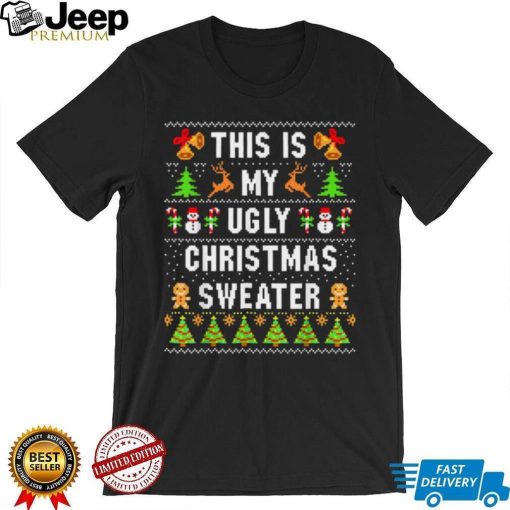 This Is My Ugly Sweater Funny Ugly Christmas T Shirt