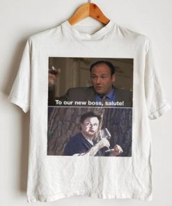 To our new boss salute Sopranos memes t shirt