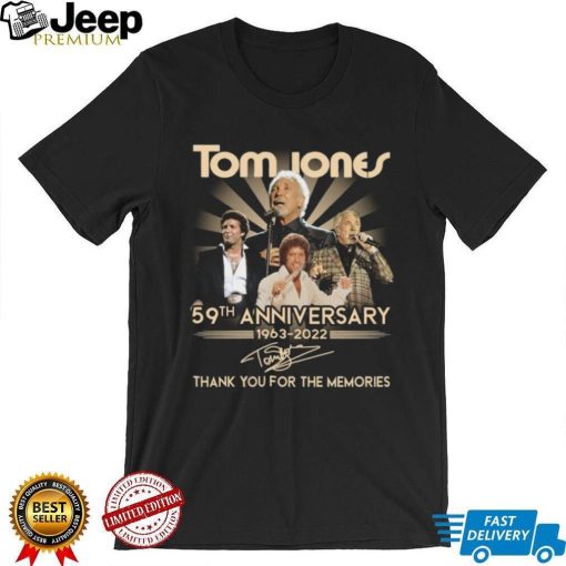 Tom Jones 59th anniversary 1963 2022 signature thank you for the memories t shirt