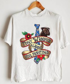 Tony Wright Alright For Fighting T Shirt