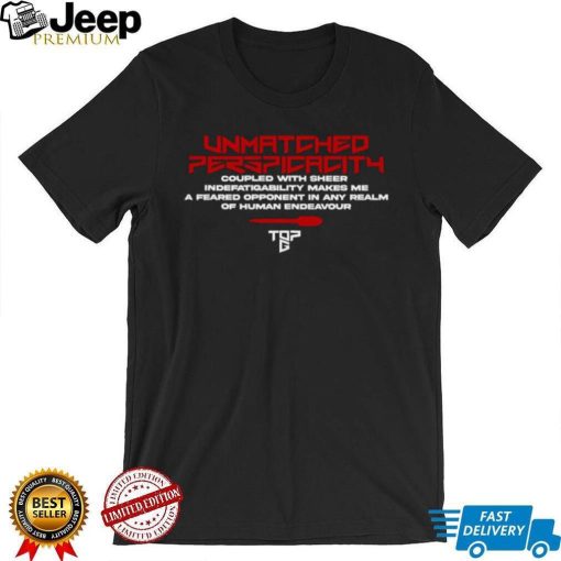 Top G Unmatched Perspicacity logo shirt