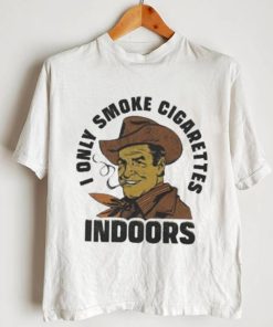 Top trashcan Paul I only smoke cigarettes indoors shirt