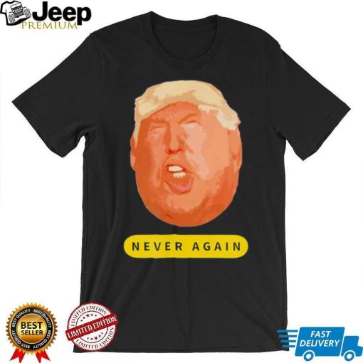 Top trump never again 2024 shirt